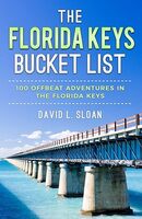 The Florida Keys Bucket List: 100 Offbeat Adventures From Key Largo To Key West Paperback